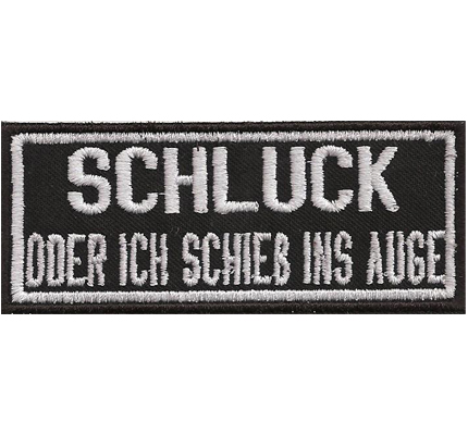 Schluck Oder Ich Schiess Ins Auge Motorcycle Biker Rocker Spruche Aufnaher